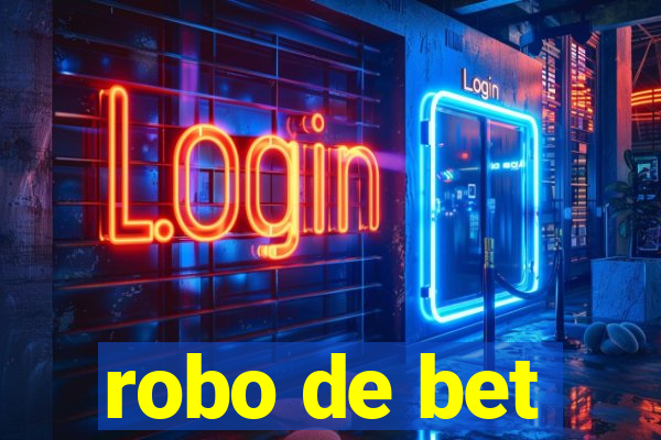 robo de bet